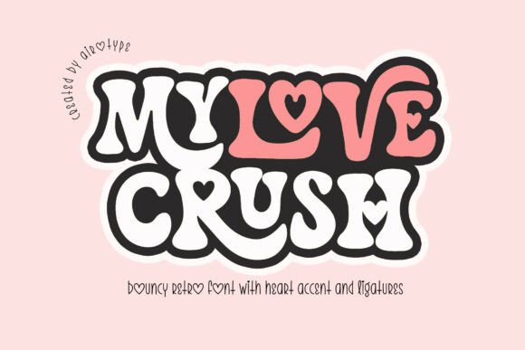 My Love Crush: A Bouncy Retro Typeface for Handmade Brands